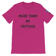 More Than My Tattoos Short-Sleeve Unisex T-Shirt (black letters)