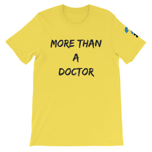 More Than A Doctor Short-Sleeve Unisex T-Shirt (black letters)