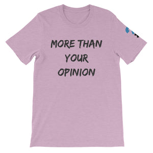 More Than Your Opinion Short-Sleeve Unisex T-Shirt (black letters)