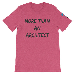 More Than An Architect Short-Sleeve Unisex T-Shirt (black letters)