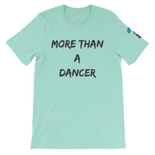 More Than A Dancer Short-Sleeve Unisex T-Shirt (black letters)