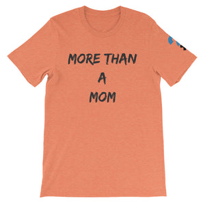 More Than A Mom Short-Sleeve Unisex T-Shirt (black letters)