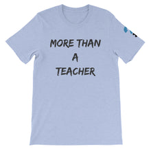 More Than A Teacher Short-Sleeve Unisex T-Shirt (black letters)
