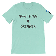 More Than A Dreamer Short-Sleeve Unisex T-Shirt (black letters)