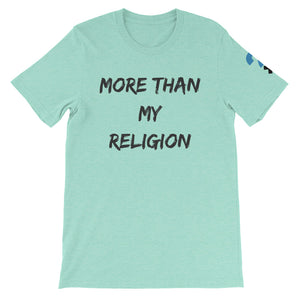 More Than My Religion Short-Sleeve Unisex T-Shirt (black letters)