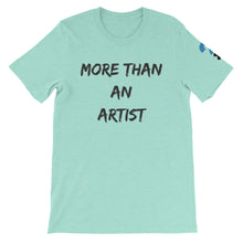 More Than An Artist Short-Sleeve Unisex T-Shirt (black letters)