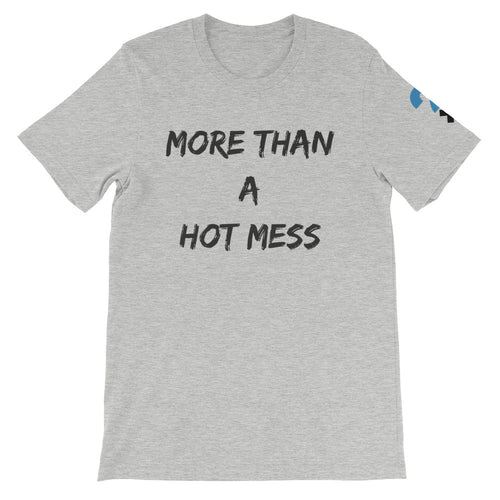 More Than A Hot Mess Short-Sleeve Unisex T-Shirt (black letters)