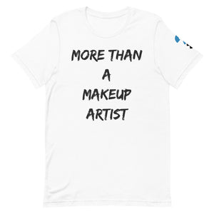 More Than A Makeup Artist Short-Sleeve Unisex T-Shirt (black letters)