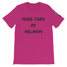 More Than My Melanin Short-Sleeve Unisex T-Shirt (black letters)