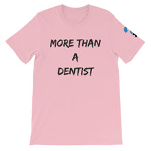 More Than A Dentist Short-Sleeve Unisex T-Shirt (black letters)