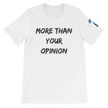 More Than Your Opinion Short-Sleeve Unisex T-Shirt (black letters)