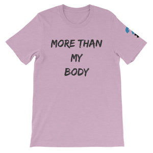 More Than My Body Short-Sleeve Unisex T-Shirt (black letters)
