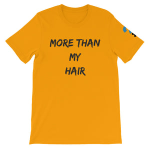 More Than My Hair Short-Sleeve Unisex T-Shirt (black letters)