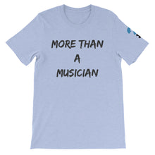 More Than A Musician Short-Sleeve Unisex T-Shirt (black letters)