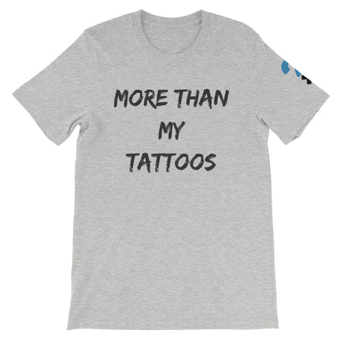 More Than My Tattoos Short-Sleeve Unisex T-Shirt (black letters)