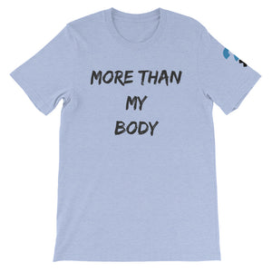 More Than My Body Short-Sleeve Unisex T-Shirt (black letters)