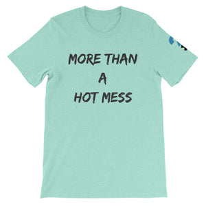 More Than A Hot Mess Short-Sleeve Unisex T-Shirt (black letters)