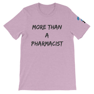 More Than A Pharmacist Short-Sleeve Unisex T-Shirt (black letters)