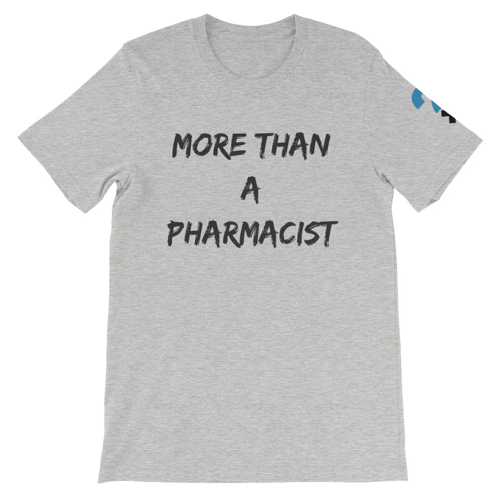 More Than A Pharmacist Short-Sleeve Unisex T-Shirt (black letters)