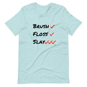 Brush Floss Slay T-Shirt